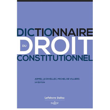 Dictionnaire du droit constitutionnel. 14e éd.