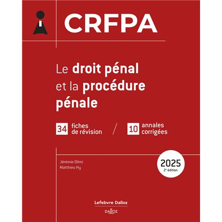 CRFPA 2025 - Le droit pénal et la procédure pénale. 2e éd.