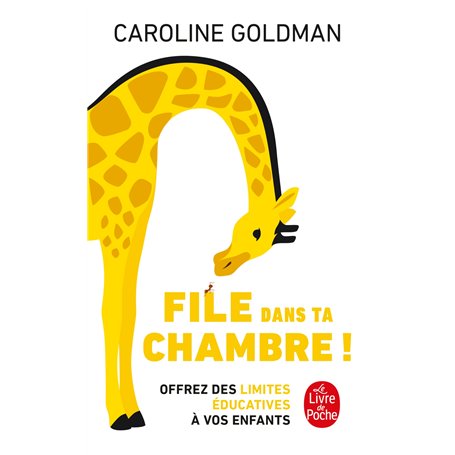 File dans ta chambre !