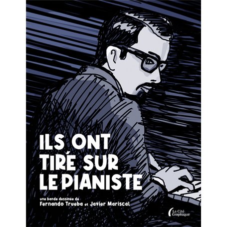 Ils ont tiré sur le pianiste