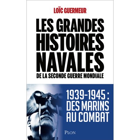 Les grandes histoires navales de la seconde guerre mondiale