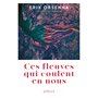 Ces fleuves qui coulent en nous