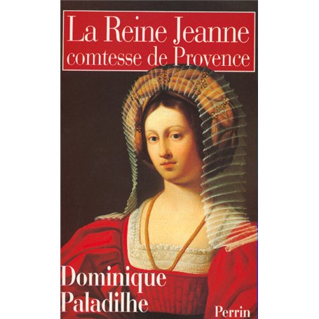 La reine Jeanne comtesse de Provence