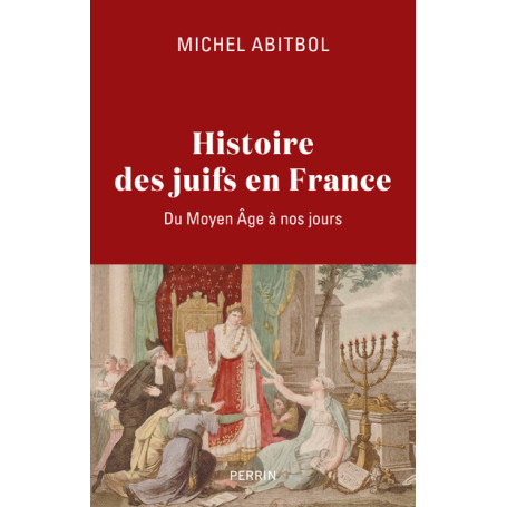 Histoire des Juifs en France - Du Moyen Âge à nos jours
