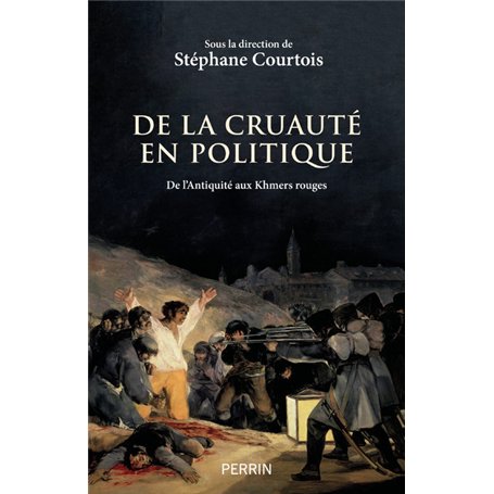 De la cruauté en politique - De l'Antiquité aux Khmers rouges 24,46 €