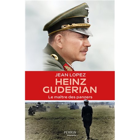 Heinz Guderian - Le maître des panzers