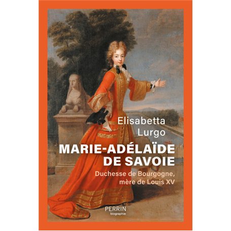 Marie-Adélaïde de Savoie - Duchesse de Bourgogne mère de Louis XV