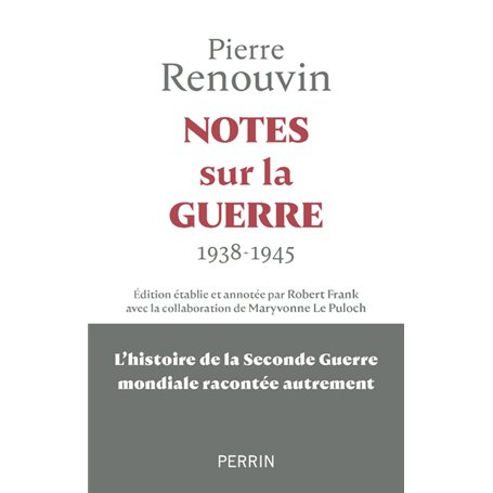 Notes sur la guerre - 1938 - 1945 : La seconde guerre mondiale racontée autrement