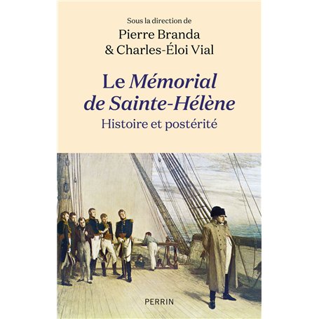 Le Mémorial de Sainte-Hélène - Histoire et postérité
