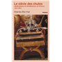 Le Siècle des chutes - Abdications et déchéances en France 1814-1870