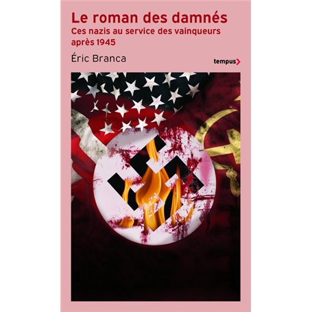 Le roman des damnés - Ces nazis au service des vainqueurs après 1945