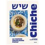 Chiche - La cuisine israélienne facile