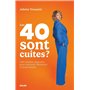 Les 40 sont cuites ? - Une enquête piquante pour savourer librement la quarantaine