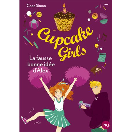 Cupcake Girls - Tome 32 La fausse bonne idée d'Alex