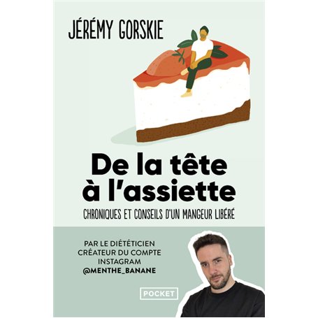 De la tête à l'assiette - Chroniques et conseils d'un mangeur libéré