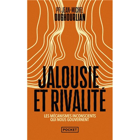 Jalousie et la rivalité - Les mécanismes inconscients qui nous gouvernent