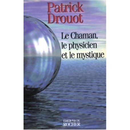 Le Chaman, le physicien et le mystique 19,86 €