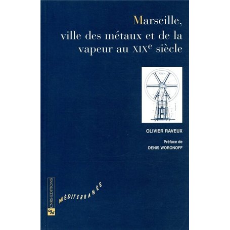 Marseille, ville des métaux et de la vapeur au XIXe siècle 28,86 €