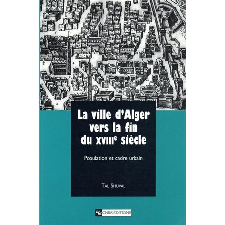 La ville d'Alger vers la fin du XVIIIe siècle 27,40 €