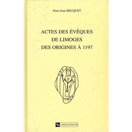 Actes des évêques de Limoges des origines à 1197 36,20 €