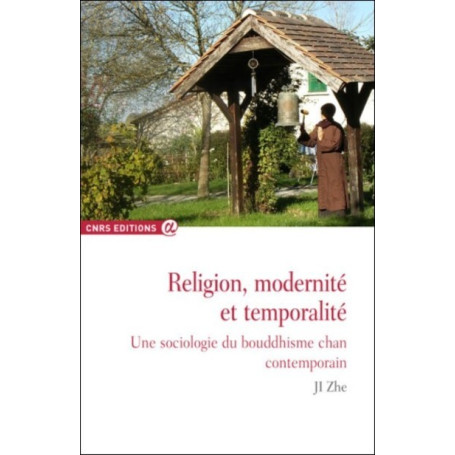 Religion, modernité et temporalité - Une sociologie du bouddhisme chan contemporain 26,42 €