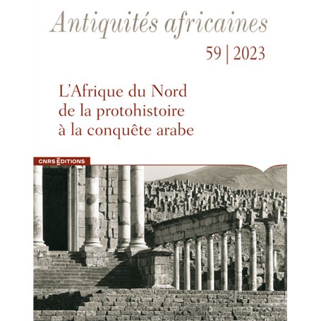 Antiquités africaines 59 - L'Afrique du Nord de la protohistoire à la conquête arabe 55,77 €