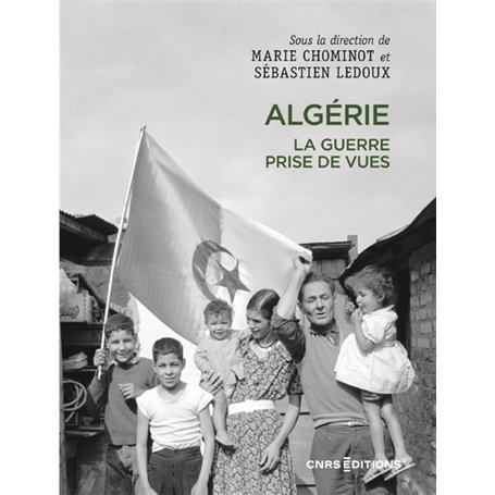 Algérie. La guerre prise de vues