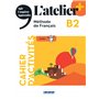 L'atelier + B2 - Cahier + didierfle.app