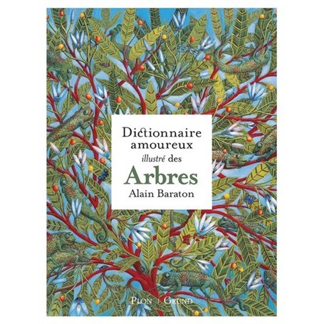 Le Dictionnaire amoureux illustré des Arbres