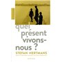 Quel présent vivons-nous ?
