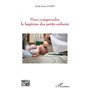 Pour comprendre le baptême des petits enfants