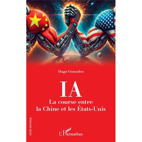 IA. La course entre la Chine et les États-Unis