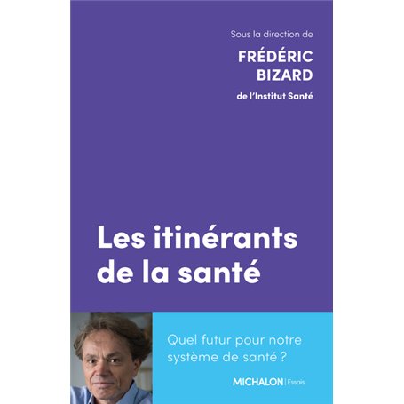 Les itinérants de la santé - Quel futur pour notre système de santé ?