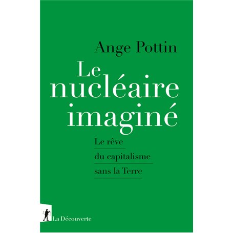 Le nucléaire imaginé - Le rêve du capitalisme sans la Terre