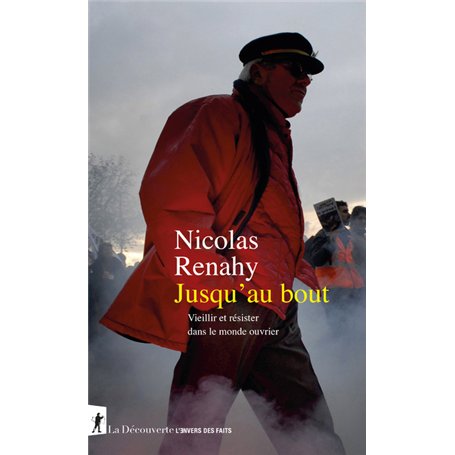 Jusqu'au bout. Vieillir et résister dans le monde ouvrier