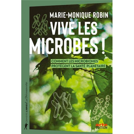 Vive les microbes ! - Comment les microbiomes protègent la santé planétaire