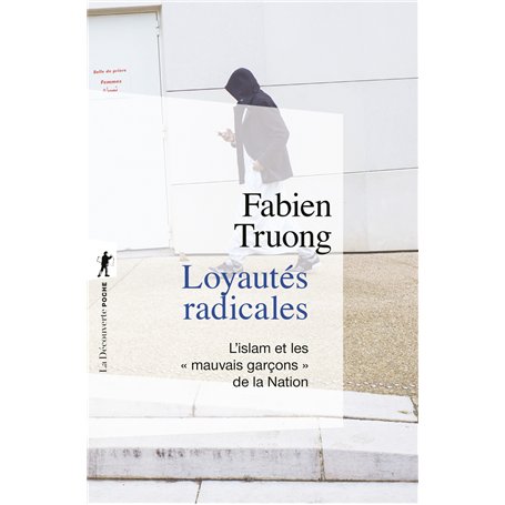Loyautés radicales - L'islam et les "mauvais garçons" de la Nation