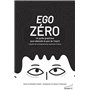 Ego zéro-Un guide graphique pour atteindre la paix de l'esprit - d'après les enseignements spirituels indiens
