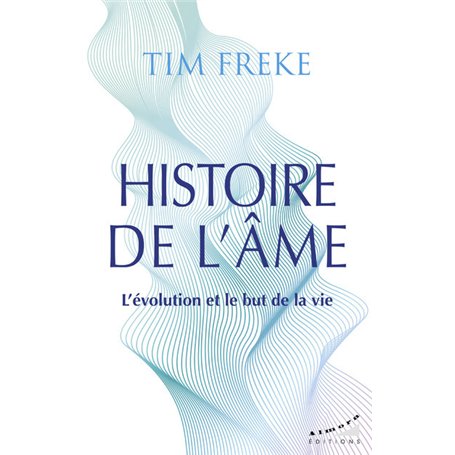 Histoire de l'âme - L'évolution et le but de la vie