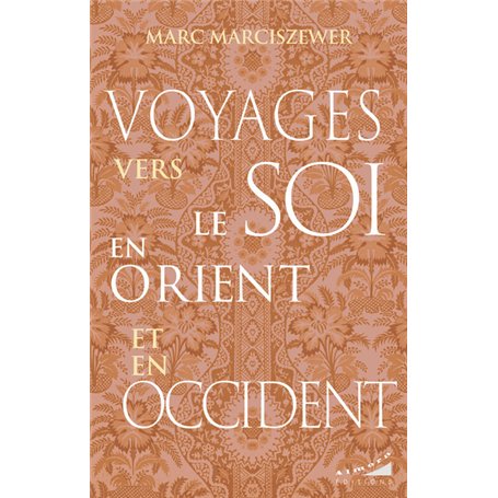 Voyages vers le Soi en Orient et en Occident