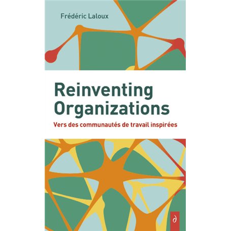 Reinventing Organizations - Vers des communautés de travail inspirés
