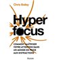 Hyperfocus - Comment maîtriser votre attention dans un monde en proie aux distractions