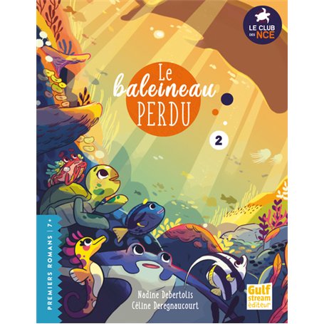 Le Club des Nageoires et des Carapaces Extraordinaires - Tome 2 Le Baleineau perdu 6,75 €