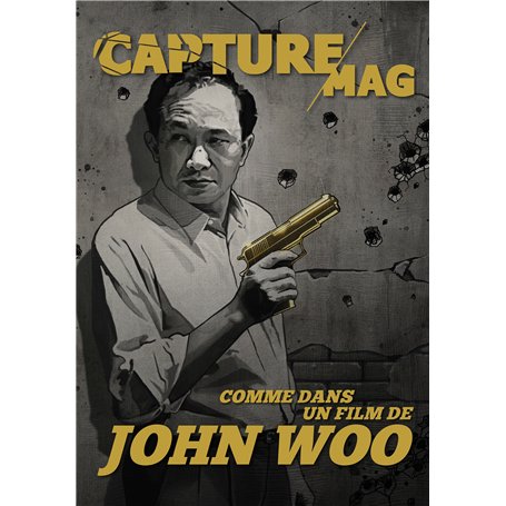 Capture Mag N°3 Comme dans un film de John Woo