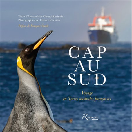 Cap au Sud - Voyage en Terres australes françaises 27,40 €