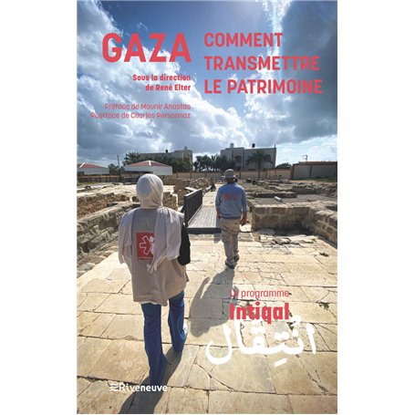 Gaza : Comment transmettre le patrimoine. Le programme Intiqal