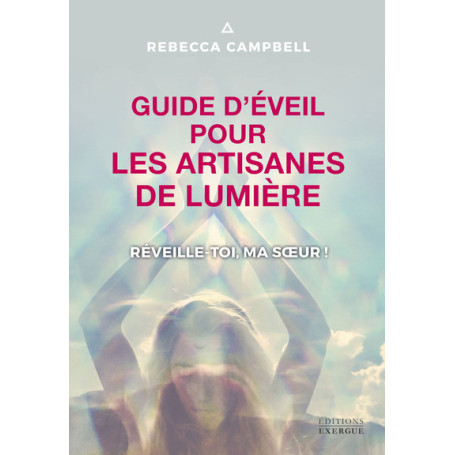 Guide d'éveil pour les artisanes de Lumière - Réveille-toi
