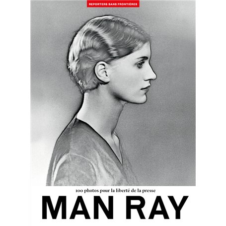 100 photos de Man Ray pour la liberté de la presse - Volume 78