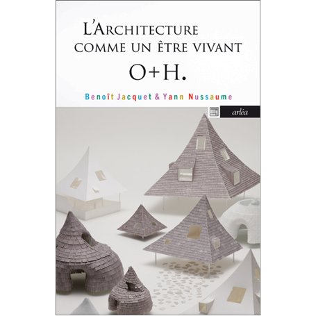 L'Architecture comme un être vivant : o+h