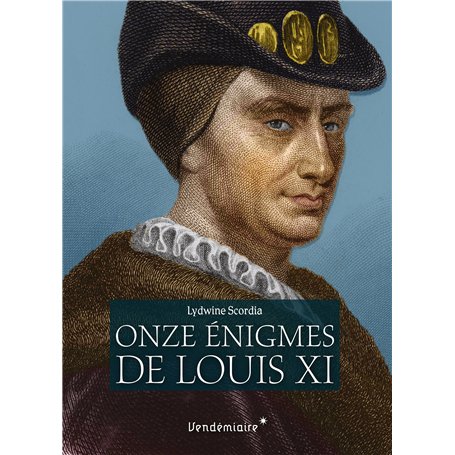 Les Onze Enigmes De Louis XI